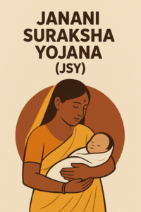 Janani Suraksha Yojana (JSY)