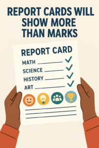 Report Cards Will Show More Than Marks