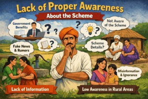 Lack of Proper Awareness About the Scheme